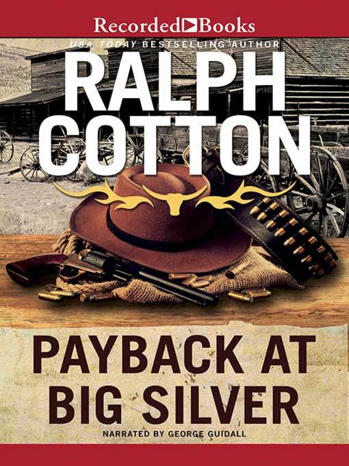 Title details for Payback at Big Silver by Ralph Cotton - Wait list